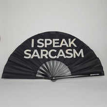 Load image into Gallery viewer, I Speak Sarcasm