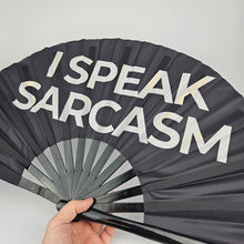 Load image into Gallery viewer, I Speak Sarcasm