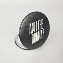 Load image into Gallery viewer, Am I The Drama Compact Mirror