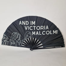 Load image into Gallery viewer, And I'm Victoria Malcolm Clack Fan