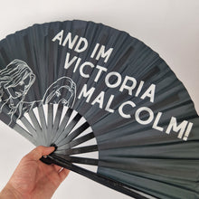 Load image into Gallery viewer, And I'm Victoria Malcolm Clack Fan
