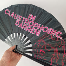 Load image into Gallery viewer, I'm Claustrophobic Darren Clack Fan