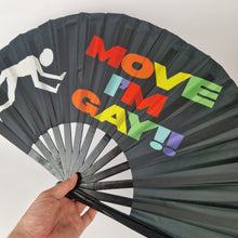 Load image into Gallery viewer, Move I'm Gay Clack Fan