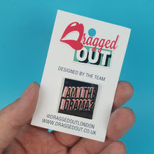 Load image into Gallery viewer, Am I The Drama Pin Badge