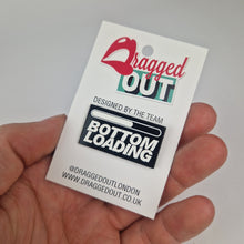 Load image into Gallery viewer, Bottom Loading Pin Badge