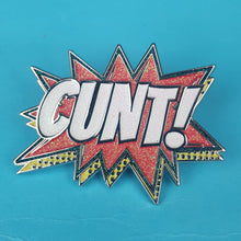 Load image into Gallery viewer, Cunt Pin Badge