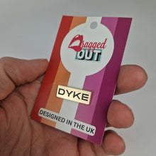 Load image into Gallery viewer, Dyke Pin Badge