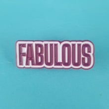 Load image into Gallery viewer, Fabulous Pin Badge