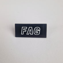 Load image into Gallery viewer, Fag Pin Badge