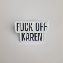 Load image into Gallery viewer, Fuck Off Karen Pin Badge
