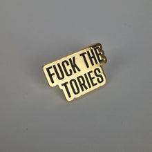 Load image into Gallery viewer, Fuck The Tories Pin Badge