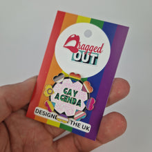 Load image into Gallery viewer, Gay Agenda Pin Badge