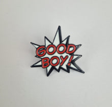Load image into Gallery viewer, Good Boy Pin Badge