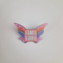 Load image into Gallery viewer, I Am A Fairy Pin Badge