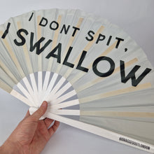 Load image into Gallery viewer, I Don't Spit, I Swallow Clack Fan