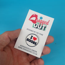 Load image into Gallery viewer, I Love Boobs Pin Badge