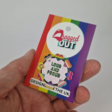 Load image into Gallery viewer, Loud And Proud Pin Badge