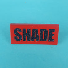 Load image into Gallery viewer, Shade Badge