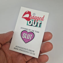 Load image into Gallery viewer, Slut Heart Pin Badge
