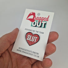 Load image into Gallery viewer, Slut Heart Pin Badge