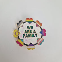Load image into Gallery viewer, We Are A Family Pin Badge