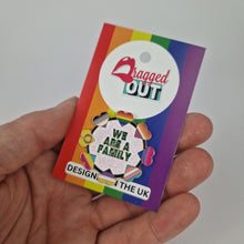 Load image into Gallery viewer, We Are A Family Pin Badge
