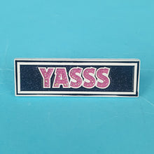 Load image into Gallery viewer, YASSS Pin Badge