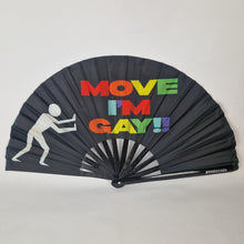 Load image into Gallery viewer, Move I'm Gay Clack Fan
