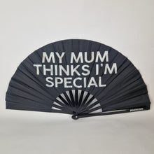 Load image into Gallery viewer, My Mum Thinks I'm Special Clack Fan

