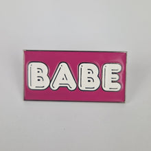 Load image into Gallery viewer, Babe Pin Badge

