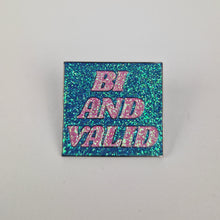 Load image into Gallery viewer, Bi And Valid Pin Badge
