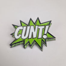 Load image into Gallery viewer, Comic Book Cunt Pin Badge

