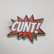 Load image into Gallery viewer, Comic Book Cunt Pin Badge
