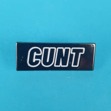Load image into Gallery viewer, Cunt Pin Badge
