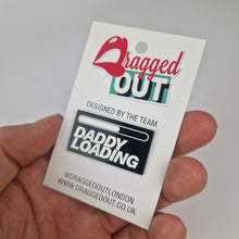Load image into Gallery viewer, Daddy Loading Pin Badge

