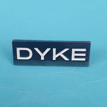 Load image into Gallery viewer, Dyke Pin Badge
