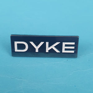 Dyke Pin Badge