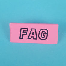 Load image into Gallery viewer, Fag Pin Badge
