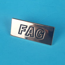 Load image into Gallery viewer, Fag Pin Badge
