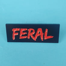 Load image into Gallery viewer, Feral Pin Badge
