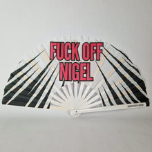 Load image into Gallery viewer, Fuck Off Nigel Clack Fan
