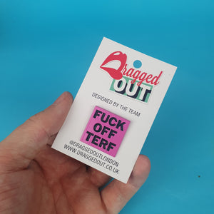 Fuck Off Terf Pin Badge