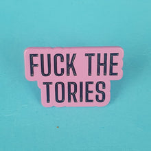 Load image into Gallery viewer, Fuck The Tories Pin Badge
