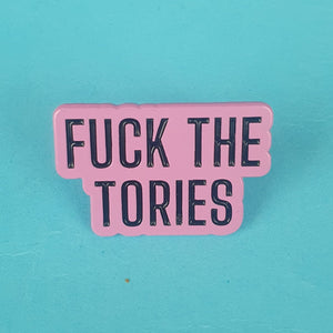 Fuck The Tories Pin Badge