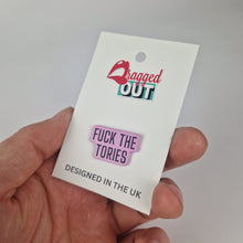 Load image into Gallery viewer, Fuck The Tories Pin Badge
