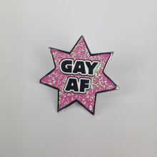 Load image into Gallery viewer, Gay AF Pin Badge
