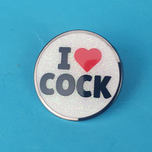 I Love Cock Pin Badge