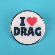 Load image into Gallery viewer, I Love Drag Pin Badge
