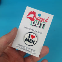 Load image into Gallery viewer, I Love Men Pin Badge
