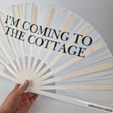 Load image into Gallery viewer, I'm Coming To The Cottage Clack Fan
